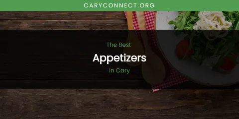 The Absolute Best Appetizers in Cary