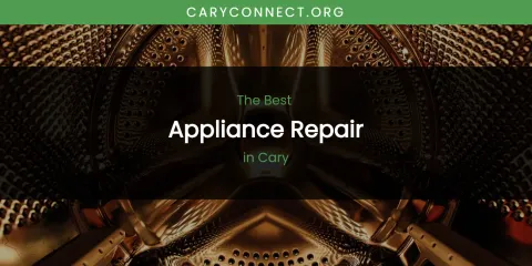 The Absolute Best Appliance Repair in Cary