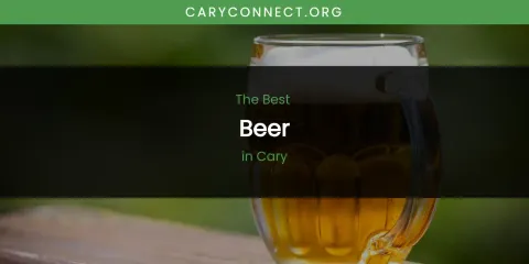 The Absolute Best Beer in Cary