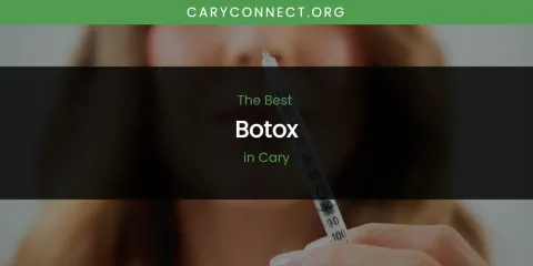 The Absolute Best Botox in Cary