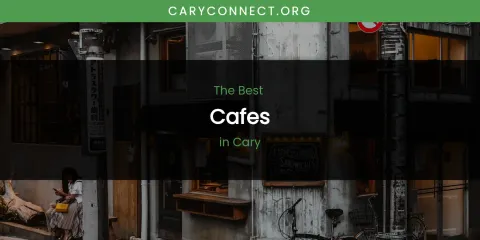 The Absolute Best Cafes in Cary