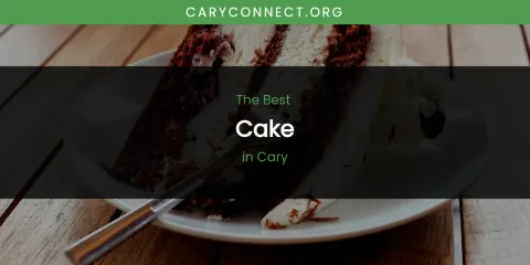 The Absolute Best Cake in Cary