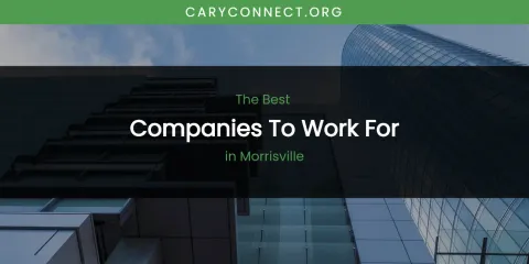 Morrisville's Best Companies to Work For