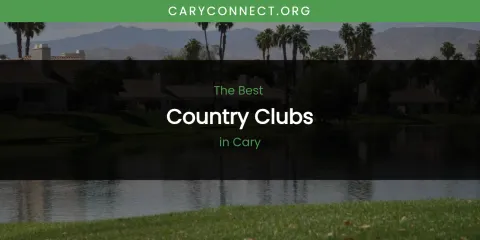 The Absolute Best Country Clubs in Cary