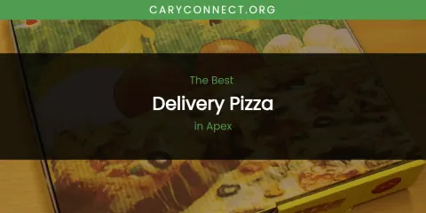 The Absolute Best Delivery Pizza in Apex
