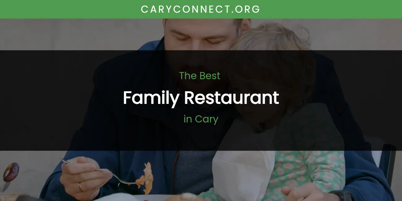 The Absolute Best Family Restaurant in Cary featured