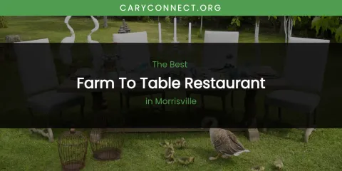 Morrisville's Best Farm to Table Restaurant