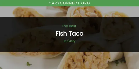 Best Fish Taco in Cary: Complete Guide