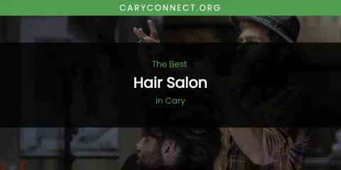 The Absolute Best Hair Salon in Cary