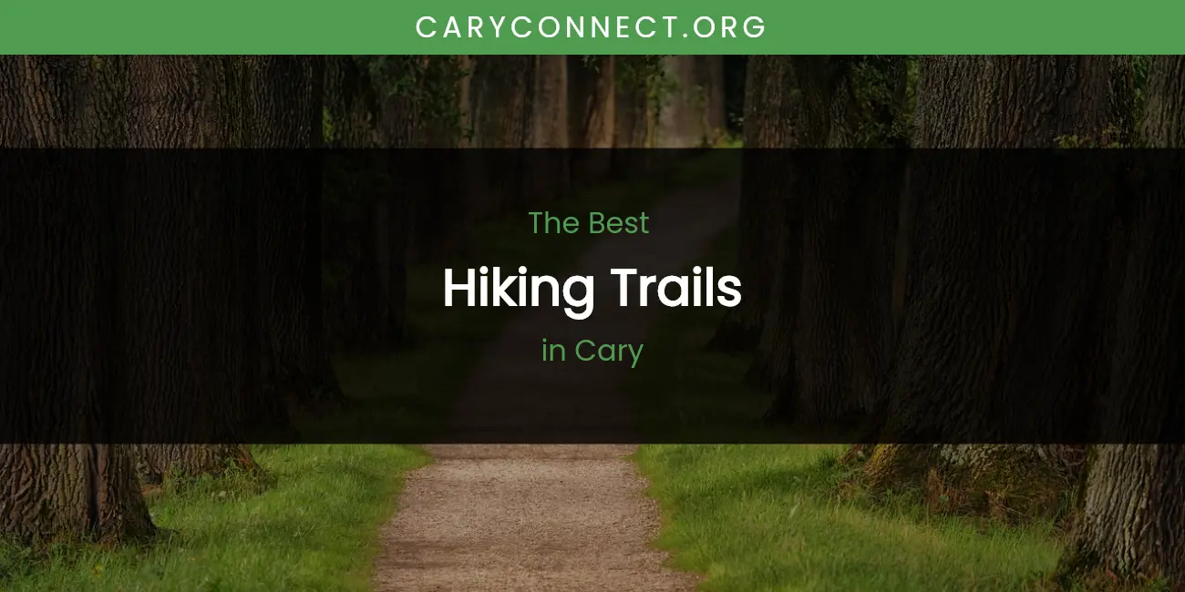 The Absolute Best Hiking Trails in Cary featured