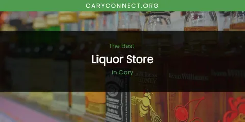 The Absolute Best Liquor Store in Cary