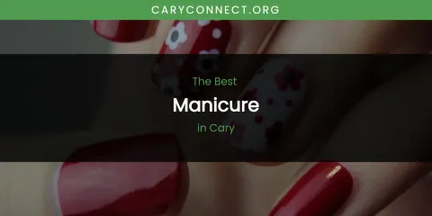 The Absolute Best Manicure in Cary