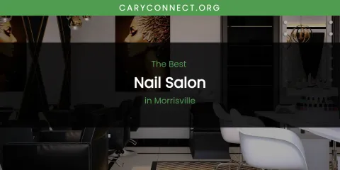 Morrisville's Best Nail Salon
