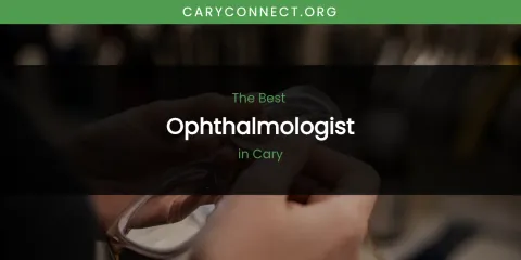 The Absolute Best Ophthalmologist in Cary