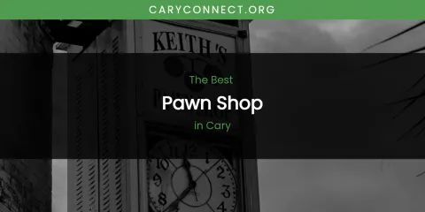 The Absolute Best Pawn Shop in Cary