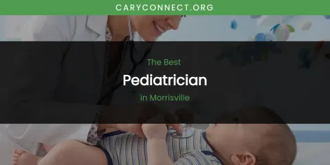 Morrisville's Best Pediatrician
