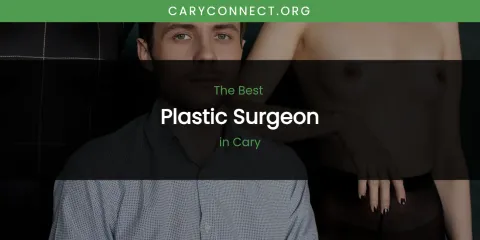 The Absolute Best Plastic Surgeon in Cary