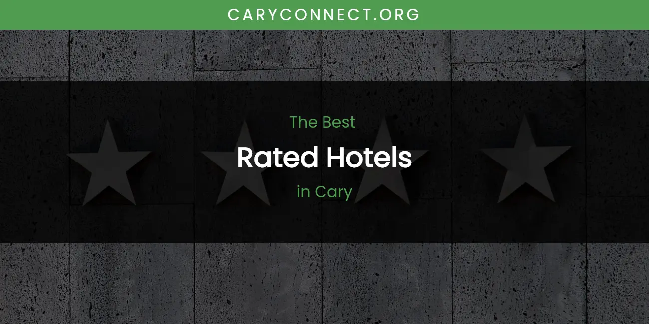 The Absolute Best Rated Hotels in Cary featured