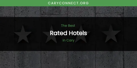 The Absolute Best Rated Hotels in Cary