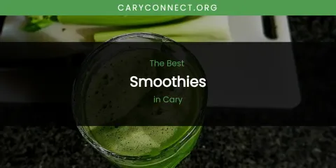 The Absolute Best Smoothies in Cary