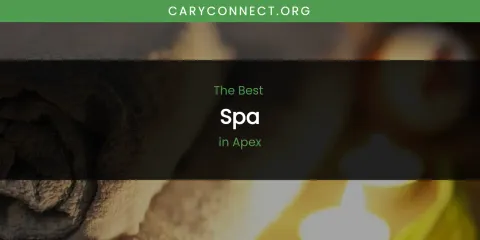 The Absolute Best Spa in Apex