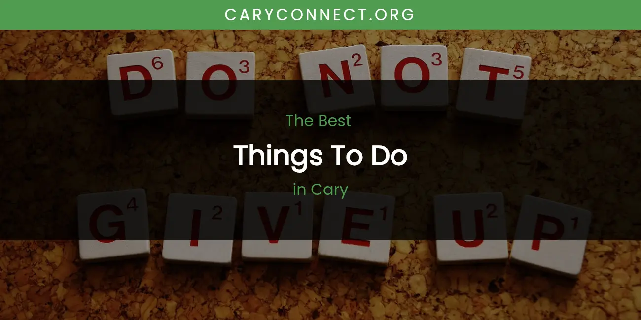 The Absolute Best Things to Do in Cary featured
