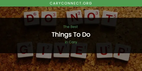The Absolute Best Things to Do in Cary