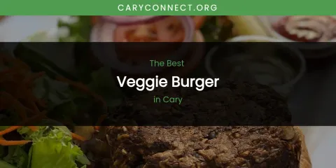 The Absolute Best Veggie Burger in Cary