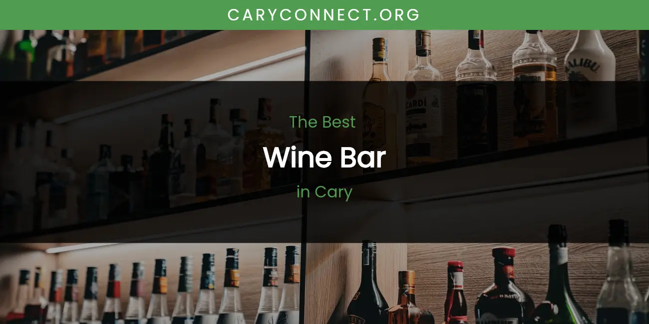 The Absolute Best Wine Bar in Cary featured