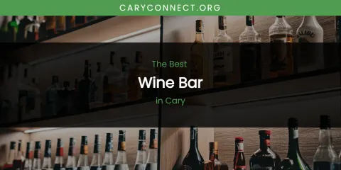 The Absolute Best Wine Bar in Cary